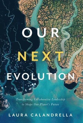 Laura Calandrella - Our Next Evolution, Inbunden