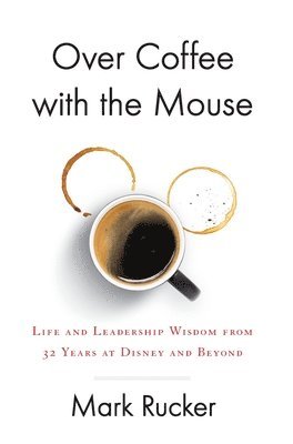 Mark Rucker - Over Coffee with the Mouse, Inbunden