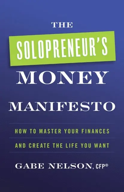 Gabe Nelson - Solopreneur's Money Manifesto, E-bok. Tillgänglighet: Lägg i varukorg