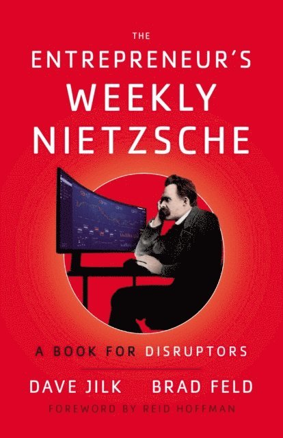 Brad Feld, Dave Jilk - Entrepreneur's Weekly Nietzsche, E-bok