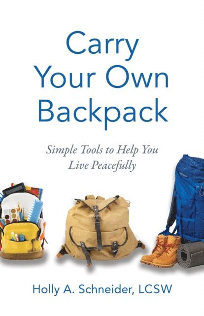 Holly A. Schneider - Carry Your Own Backpack, E-bok. Tillgänglighet: Lägg i varukorg