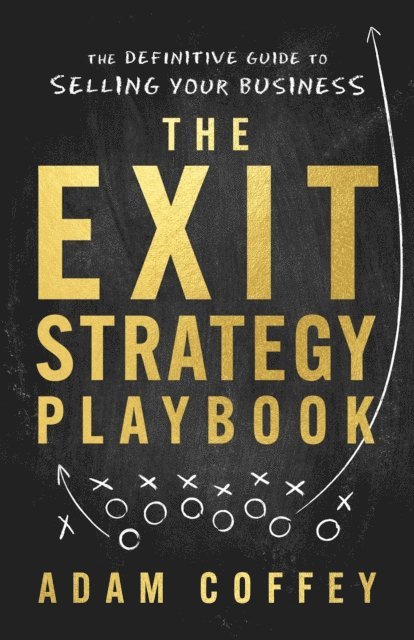 Adam Coffey - Exit-Strategy Playbook, E-bok