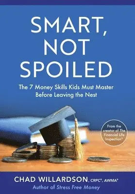 Chad Willardson - Smart, Not Spoiled, Inbunden. Tillgänglighet: Lägg i varukorg