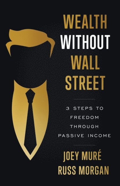 Russ Morgan, Joey Mure - Wealth Without Wall Street, E-bok. Tillgänglighet: Lägg i varukorg