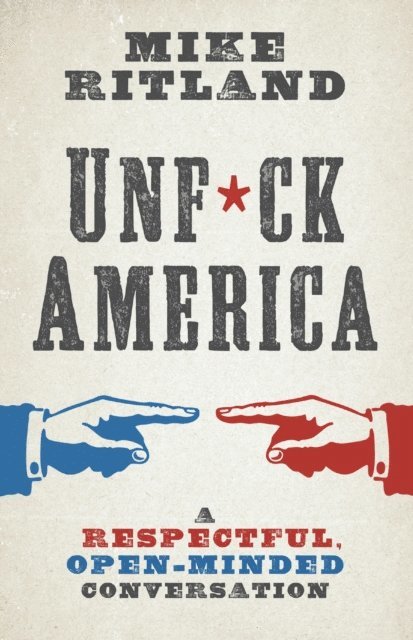 Mike Ritland - Unfuck America, E-bok