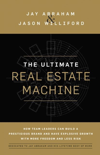 Jason Williford, Jay Abraham - Ultimate Real Estate Machine, E-bok