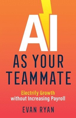 Evan Ryan - AI as Your Teammate, Häftad. Tillgänglighet: Lägg i varukorg