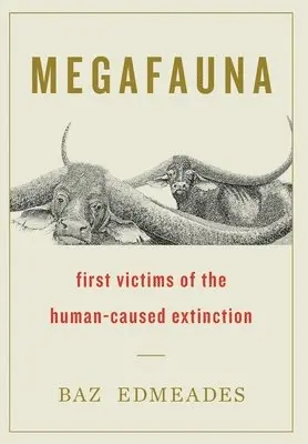 Baz Edmeades - Megafauna, Inbunden. Tillgänglighet: Lägg i varukorg