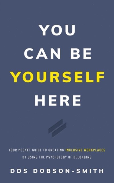 DDS Dobson-Smith - You Can Be Yourself Here, E-bok