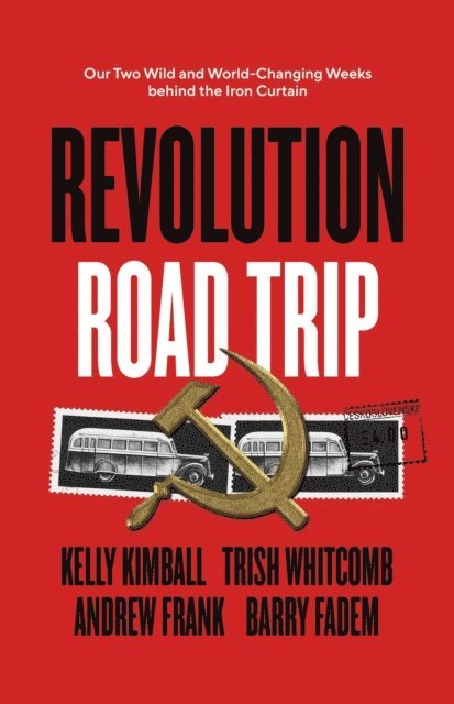 Andrew Frank, Trish Whitcomb, Kelly Kimball - Revolution Road Trip, E-bok