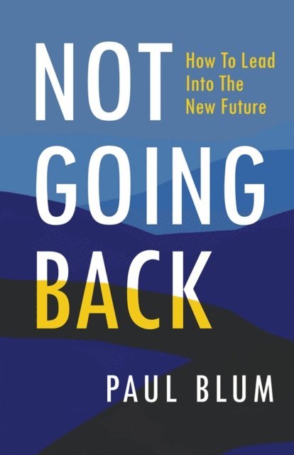 Paul Blum - Not Going Back, E-bok