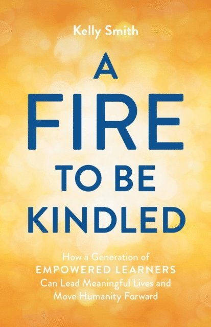 Kelly Smith - Fire to Be Kindled, E-bok