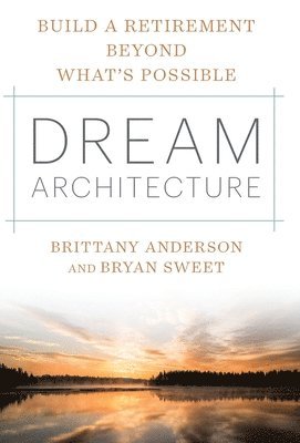 Brittany Anderson, Bryan J Sweet - Dream Architecture, Inbunden