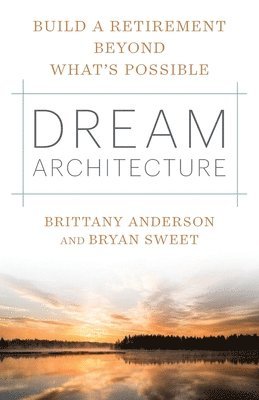 Brittany Anderson, Bryan J Sweet - Dream Architecture, Häftad