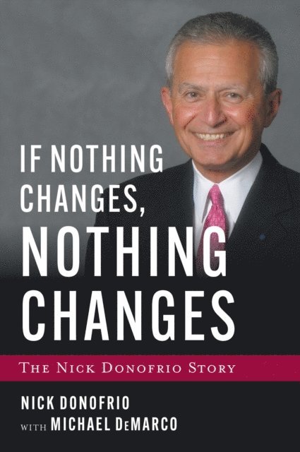 Michael DeMarco, Nick Donofrio - If Nothing Changes, Nothing Changes, E-bok