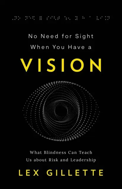 Lex Gillette - No Need for Sight When You Have a Vision, E-bok. Tillgänglighet: Lägg i varukorg