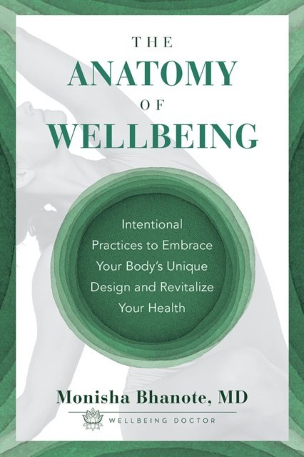Monisha Bhanote - Anatomy of Wellbeing, E-bok