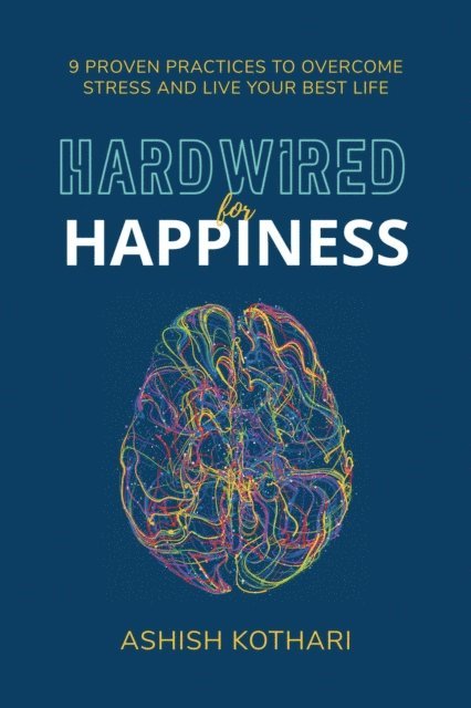 Ashish Kothari - Hardwired for Happiness, E-bok