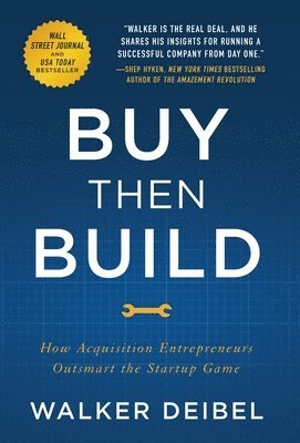 Walker Deibel - Buy Then Build, Inbunden