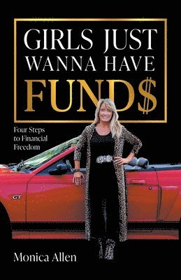 Monica Allen - Girls Just Wanna Have Fund$, Häftad. Tillgänglighet: Lägg i varukorg