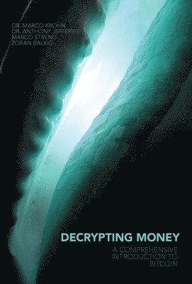 Anthony Jefferies, Marco Krohn - Decrypting Money, Inbunden