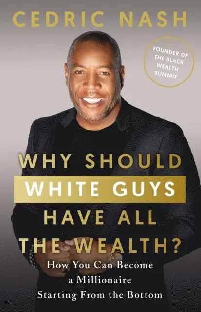 Cedric Nash - Why Should White Guys Have All the Wealth?, E-bok. Tillgänglighet: Lägg i varukorg