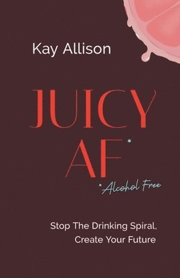 Kay Allison - Juicy AF*, Häftad. Tillgänglighet: Lägg i varukorg