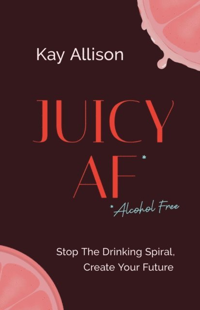 Kay Allison - Juicy AF*, E-bok. Tillgänglighet: Lägg i varukorg
