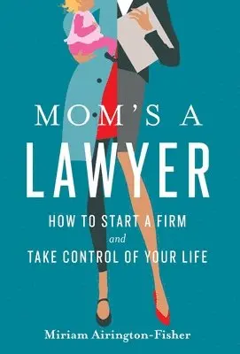 Miriam Airington-Fisher - Mom's a Lawyer, Inbunden. Tillgänglighet: Lägg i varukorg