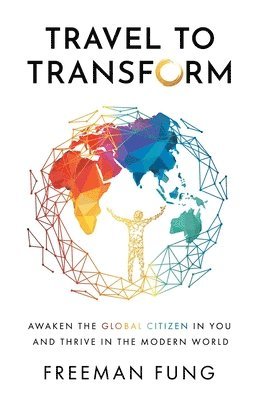 Freeman Fung - Travel to Transform, Häftad. Tillgänglighet: Lägg i varukorg