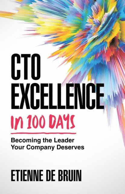 Etienne de Bruin - CTO Excellence in 100 Days, E-bok. Tillgänglighet: Lägg i varukorg