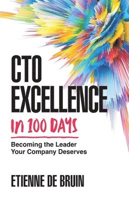 Etienne de Bruin - CTO Excellence in 100 Days, Häftad. Tillgänglighet: Lägg i varukorg