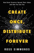 Create Once, Distribute Forever