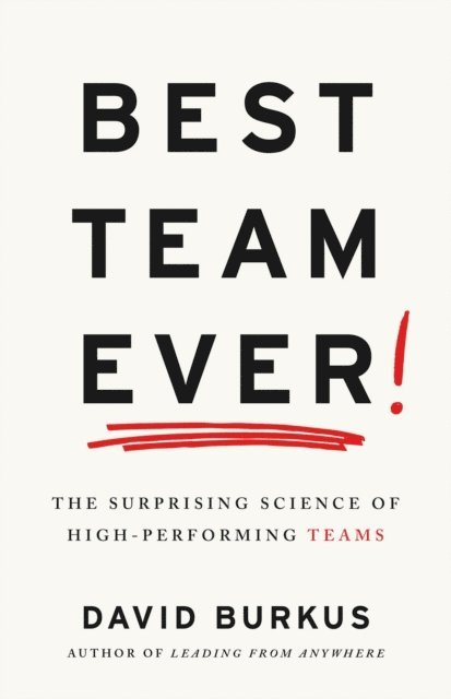 David Burkus - Best Team Ever, E-bok