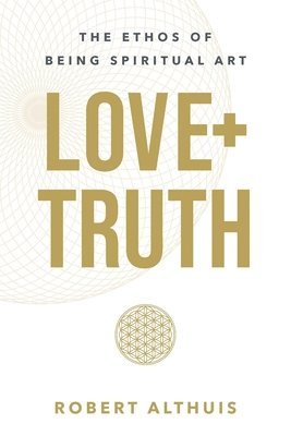 Robert Althuis - Love+Truth, Häftad. Tillgänglighet: Lägg i varukorg