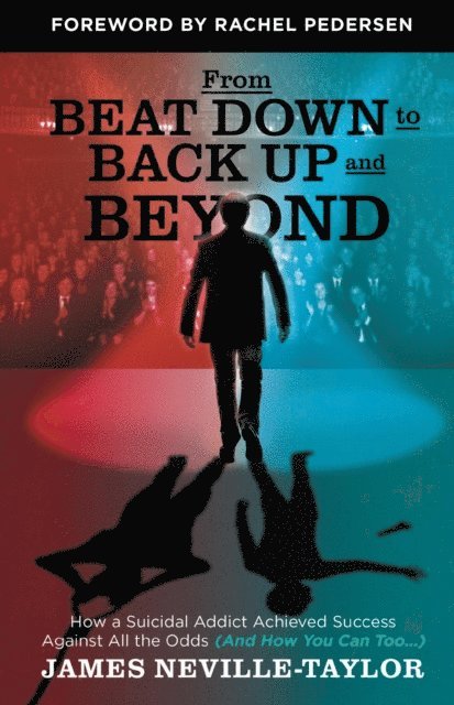 James Neville-Taylor - From Beat Down to Back Up and Beyond, E-bok. Tillgänglighet: Lägg i varukorg