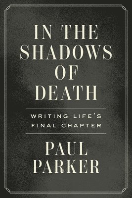 Paul Parker - In the Shadows of Death, Häftad