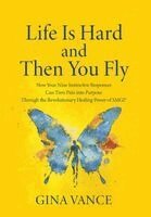 Gina Vance - Life Is Hard and Then You Fly, Inbunden. Tillgänglighet: Lägg i varukorg
