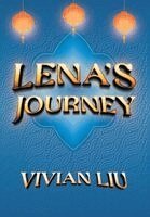 Vivian Liu - Lena's Journey, Inbunden
