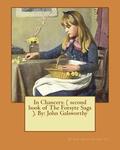 In Chancery. ( second book of The Forsyte Saga ). By: John Galsworthy