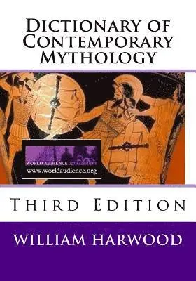 William Harwood, M. Stefan Strozier - Dictionary of Contemporary Mythology: Third Edition, 2011, Häftad. Tillgänglighet: Lägg i varukorg