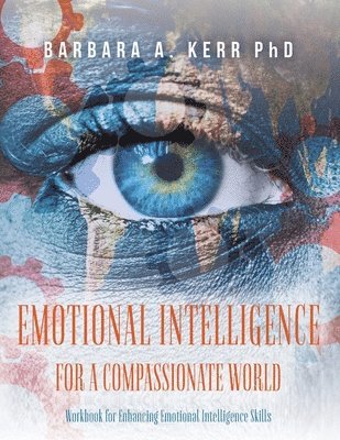 Barbara A. Kerr - Emotional Intelligence for a Compassionate World: Workbook for Enhancing Emotional Intelligence Skills, Häftad. Tillgänglighet: Lägg i varukorg