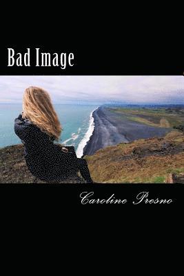 Caroline Presno - Bad Image, Häftad. Tillgänglighet: Lägg i varukorg