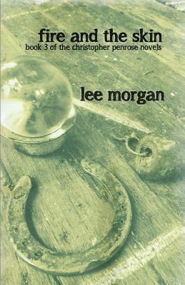 Lee Morgan - Fire and the Skin: Book Three of the Christopher Penrose Novels, Häftad. Tillgänglighet: Lägg i varukorg
