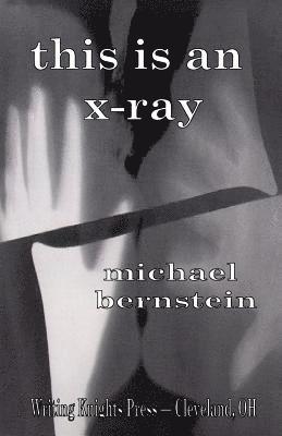 Michael Bernstein - this is an x-ray, Häftad