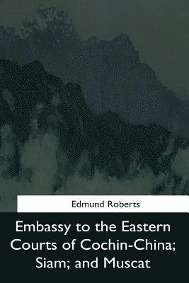 Edmund Roberts - Embassy to the Eastern Courts of Cochin-China, Siam, and Muscat, Häftad. Tillgänglighet: Lägg i varukorg