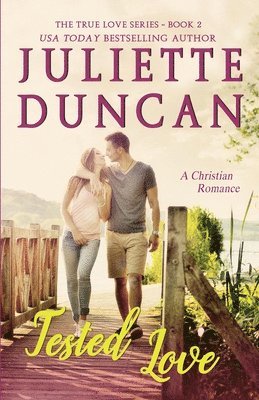 Juliette Duncan - Tested Love, Häftad. Tillgänglighet: Lägg i varukorg