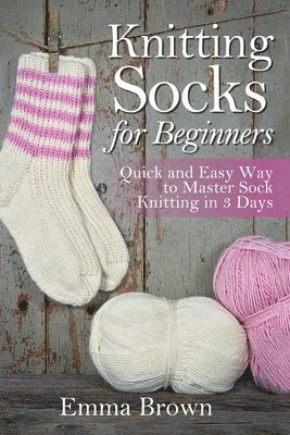 Emma Brown - Knitting Socks For Beginners, Häftad