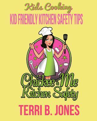 Terri B. Jones - Kids Cooking: Kid Friendly Kitchen Safety Tips, Häftad