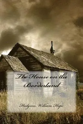 Hodgson William Hope, Hollybooks - The House on the Borderland, Häftad. Tillgänglighet: Lägg i varukorg